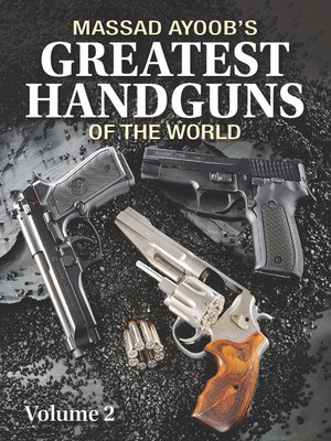 cover image of Massad Ayoob's Greatest Handguns of the World, Volume II